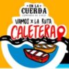 En La Cuerda Vamos Por La Ruta Caletera